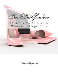 bokomslag PinkPathfinders: 21 Steps To Become A Woman Entrepreneur