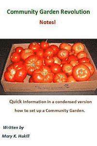 Community Garden Revolution Notes!: Condensed Version 1