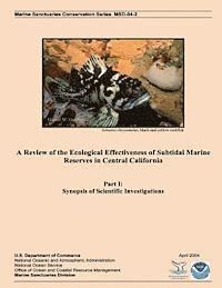 A Review of the Ecological Effectiveness of Subtidal Marine Reserves in Central California 1