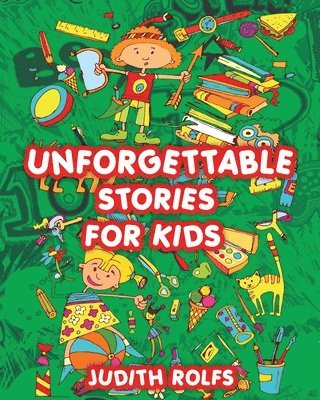 Unforgettable Stories For Kids 1