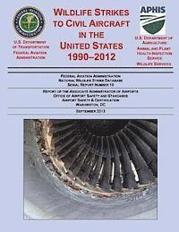 U. S. Department of Agriculture - Wildlife Strikes to Civil Aircraft in the United States 1990-2012, Häftad. Tillgänglighet: Lägg i varukorg