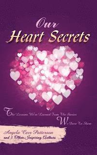 bokomslag Our Heart Secrets: The Lessons We've Learned From The Stories We Dare To Share