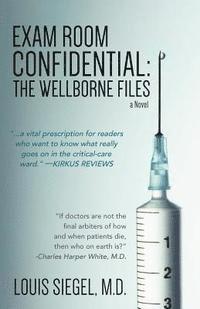 M. D. Louis Siegel - Exam Room Confidential: The Wellborne Files, Häftad