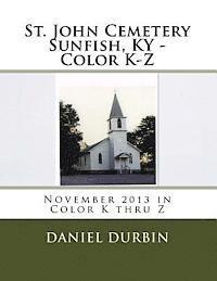 bokomslag St. John Cemetery Sunfish, KY - Color K-Z: November 2013 in Color K thru Z