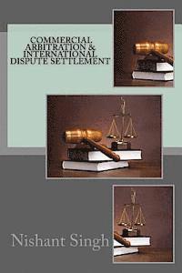 Commercial Arbitration & International Dispute Settlement 1