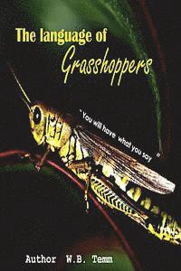 bokomslag The Language of Grasshoppers: framing your world through words
