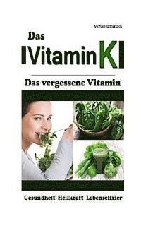 bokomslag Vitamin K: Das vergessene Vitamin (Osteoporose, Arteriosklerose, Herz-Kreislauferkrankungen, Krebs / WISSEN KOMPAKT)