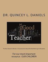 Quincey Lasandra Daniels Jr - The New Teacher's Mentor: A Conversation About The Real Workings In Education, Häftad