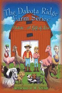 bokomslag The Dakota Ridge Farm Series: Dakota - A Gift of Love