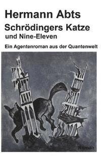 bokomslag Schroedingers Katze und Nine - Eleven: Ein Agentenroman aus der Quantenwelt