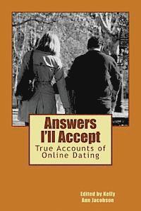 bokomslag Answers I'll Accept: True Accounts of Online Dating