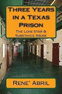 Three Years in a Texas Prison: The Lone Star & Substance Abuse