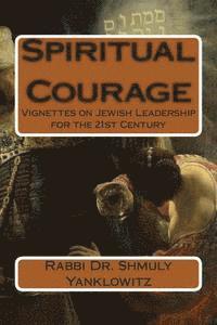 bokomslag Spiritual Courage: Vignettes on Jewish Leadership for the 21st Century