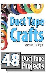 bokomslag Duct Tape Crafts: 48 Duct Tape Projects