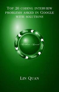 bokomslag Top 20 coding interview problems asked in Google with solutions: Algorithmic Approach