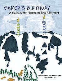 Baker's Birthday: A Backcountry Snowboarding Adventure 1