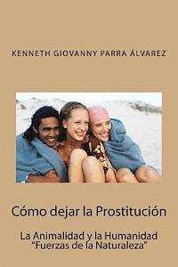 Cómo dejar la Prostitución: La Animalidad y la Humanidad 'Fuerzas de la Naturaleza' 1