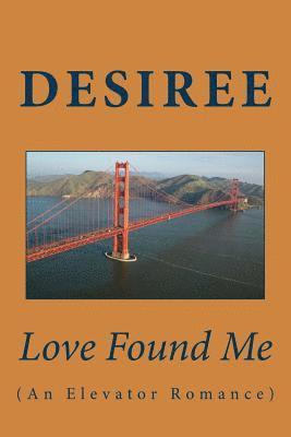 Love Found Me: An Elevator Romance 1