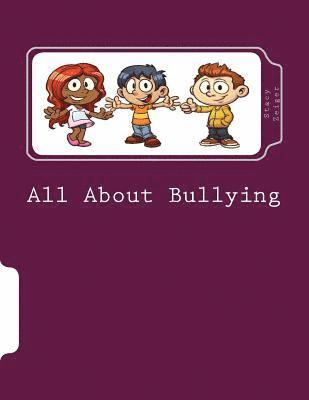 All About Bullying: A Workbook for 4th-6th grade 1