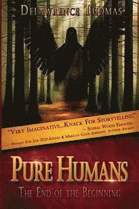 Delawrence E. Thomas - Pure Humans: The End of The Beginning, Häftad