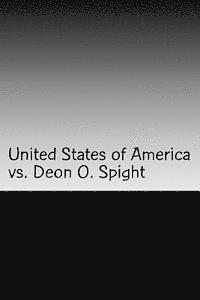 bokomslag United States of America vs. Deon O. Spight: From the Streets to the Court Room