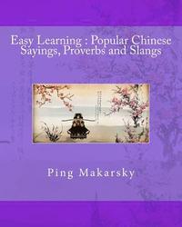 bokomslag Easy Learning: Popular Chinese Sayings, Proverbs and Slangs