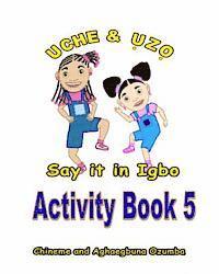 bokomslag Uche and Uzo Say It in Igbo Activity Book 5