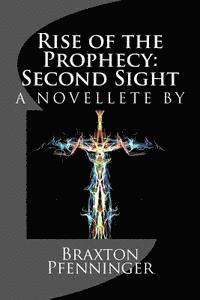 Rise of the Prophecy: Second Sight: a novelette by 1