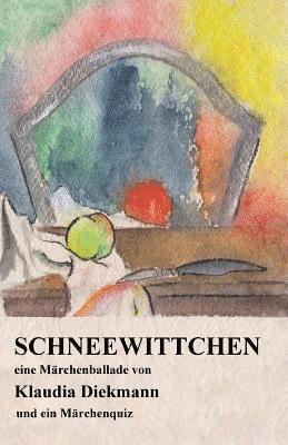 Schneewittchen: Eine Maerchenballade 1