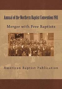 bokomslag Annual of the Northern Baptist Convention 1911: Merger of Free Baptists