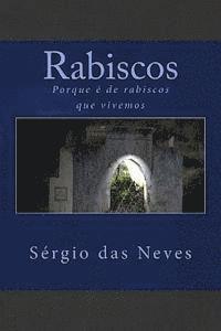Sergio Das Neves - Rabiscos: Porque é de rabiscos que vivemos, Häftad