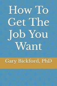 bokomslag How To Get The Job You Want