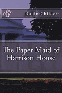 bokomslag The Paper Maid of Harrison House