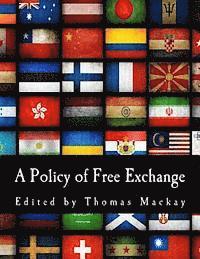 bokomslag A Policy of Free Exchange: Essays by Various Writers