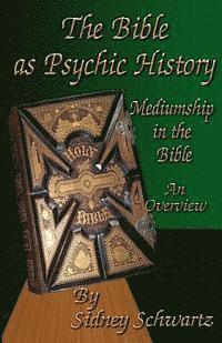 bokomslag The Bible as Psychic History: Mediumship in the Bible: An Overview