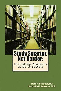bokomslag Study Smarter, Not Harder: The College Student's Guide to Success