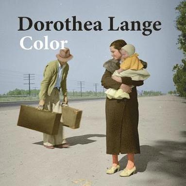 bokomslag Dorothea Lange color: photography