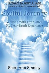 bokomslag Soulful Journey: Walking by Faith after My Near Death Experience