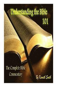 bokomslag Understanding the Bible 101: The Complete Bible Commentary