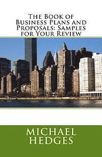 Michael Hedges - The Book of Business Plans and Proposals: Samples for Your Review, Häftad