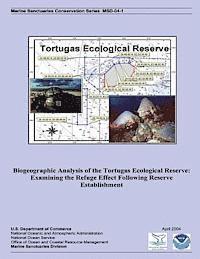 bokomslag Biogeographic Analysis of the Tortugas Ecological Reserve: Examining the Refuge Effect Following Reserve Establishment