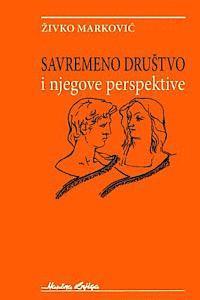 bokomslag Savremeno Drustvo: I Njegove Perspektive
