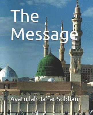 Ayatullah Ja'far Subhani - The Message, Häftad