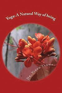 bokomslag Yoga: A Natural Way of being: A nine-week, easy-to-do programme for initiation into adopting yoga as a way of life