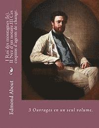 Edmond About, G-Ph Ballin - I Roi des montagnes (le)_II Nez d'un notaire_III Ces coquins d'agents de change.: 3 Ouvrages en un seul volume., Häftad. Tillgänglighet: Lägg i varukorg