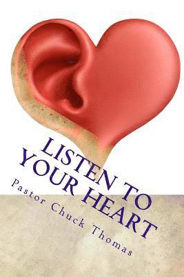 Chuck Thomas - Listen to Your Heart: To Find The Promises Of God For Your Life, Häftad