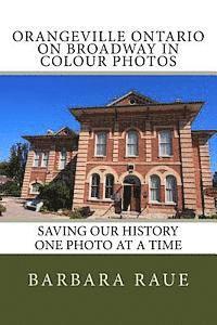 bokomslag Orangeville Ontario on Broadway in Colour Photos: Saving Our History One Photo at a Time