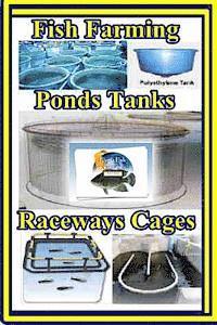bokomslag Fish Farming Ponds Tanks Raceways & Cages: For Tilapia and Other Fish