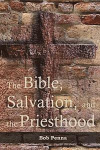 bokomslag The Bible, Salvation, and the Priesthood