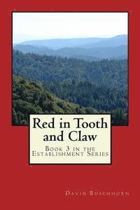 bokomslag Red in Tooth and Claw: Book 3 in the Establishment Series